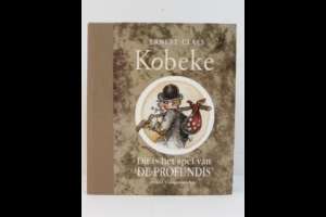Ernest Claes : Kobeke : Dit is het spel van De Profundis